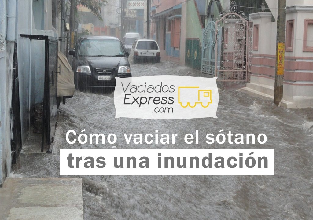 Cómo vaciar el sótano tras una inundación vaciados de casas express