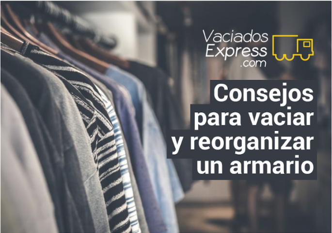 Consejos para vaciar y reorganizar un armario vaciados de casas express