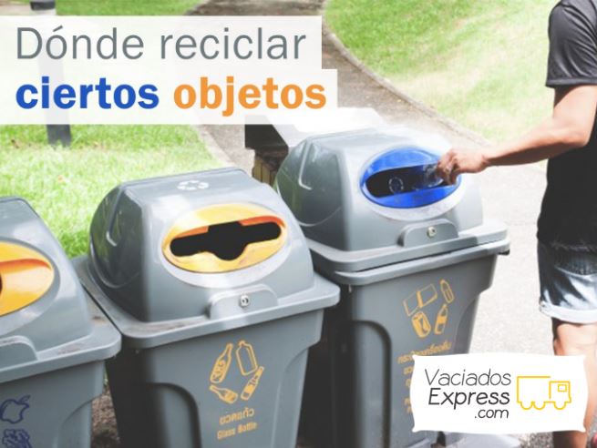 Donde reciclar ciertos objetos vaciados de casas express