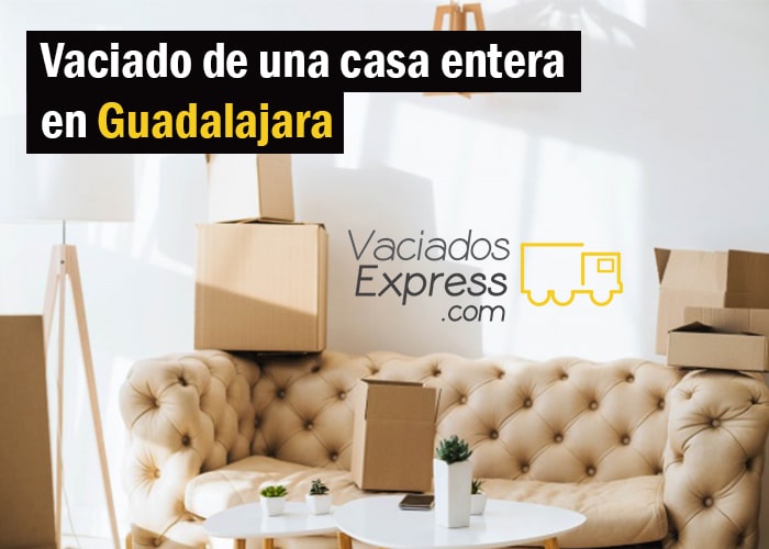 Vaciar una casa entera en Guadajara vaciados de casas express