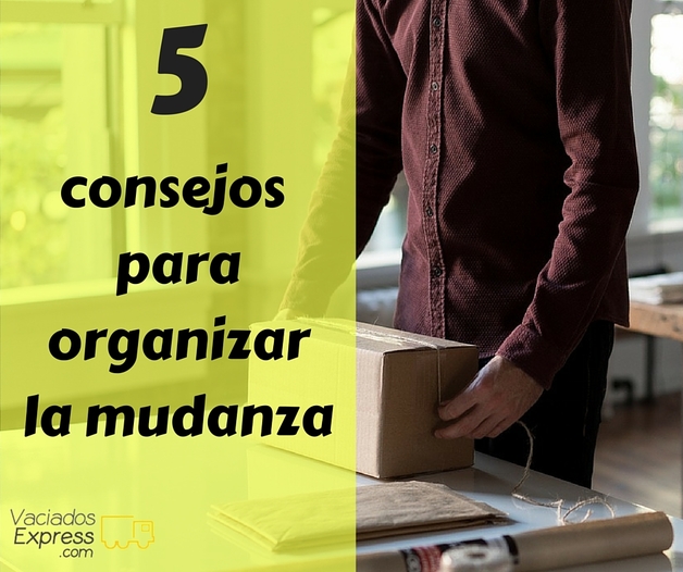 5 consejos para organizar la mudanza vaciados de casas express