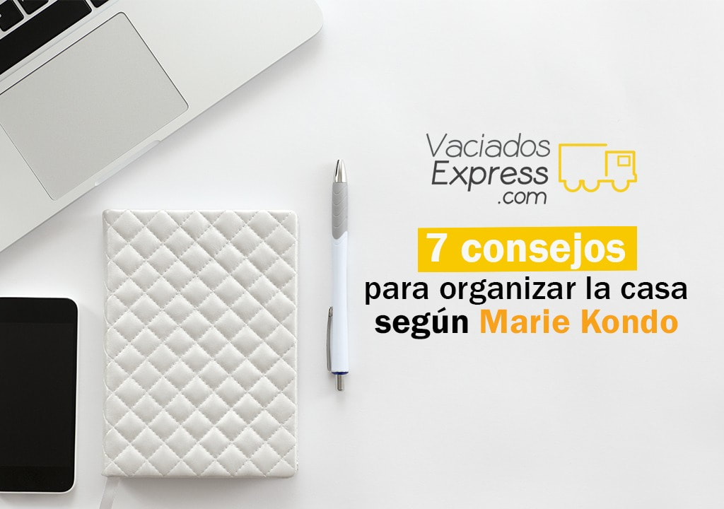 7 consejos para organizar la casa según Maria Kondo vaciados de casas express