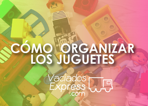 Cómo organizar los juguetes de tus hijos vaciados de casas express