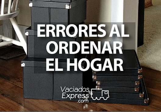 Errores comunes a la hora de organizar la casa vaciados de casas express