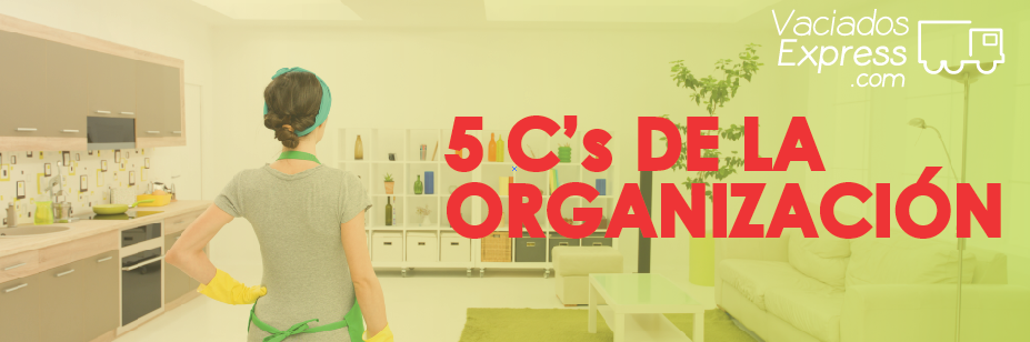 Las 5 C’s de la organización del hogar vaciados de casas express