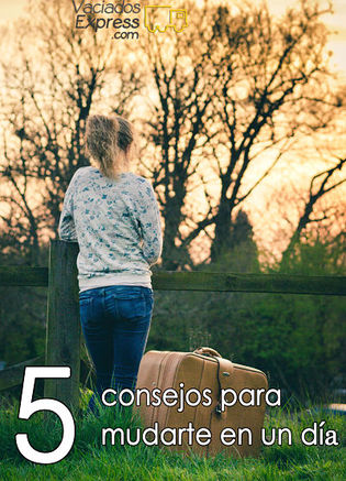 Mudanza en un día 5 consejos vaciados de casas express