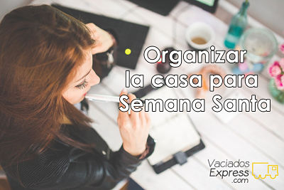 Organizar la casa en Semana Santa vaciados de casas express