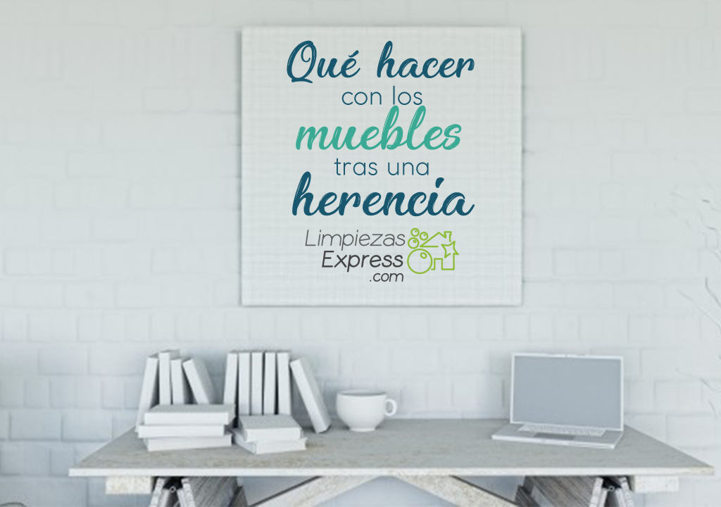 Qué hacer con los muebles tras una herencia vaciados de casas express
