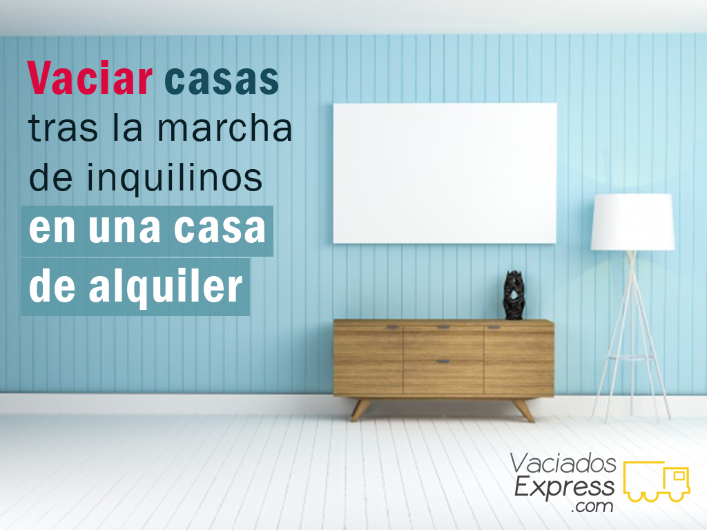 Vaciar casas tras la marcha de inquilinos en una casa de alquiler vaciados de casas express