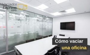 cómo vaciar una oficina